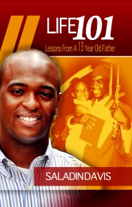 Saladin Davis "Life 101 - Lessons From A 13 Year Old Father"