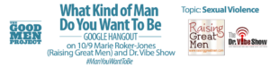 What Kind of Man Do You Want To Be - October 9