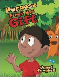 "Purpose Finds His Gift" - Janet Campbell