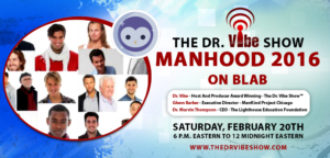 Manhood 2016 - Live On Blab On February 20, 2016 From 6 P.M. Eastern/3 P.M. Pacific To 12 Midnight Eastern/9 P.M. Pacific