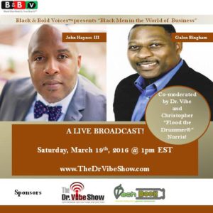 Black And Bold Voices™ - Black Men In The World Of Business - John Haynes III And Galen Bingham