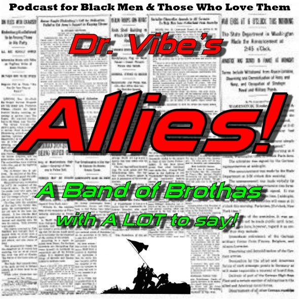 The Dr. Vibe Show™: Dr. Vibe’s Allies “The Emotional IQ Of A Man” The Dr. Vibe Show™: Dr. Vibe’s Allies “The Emotional IQ Of A Man”